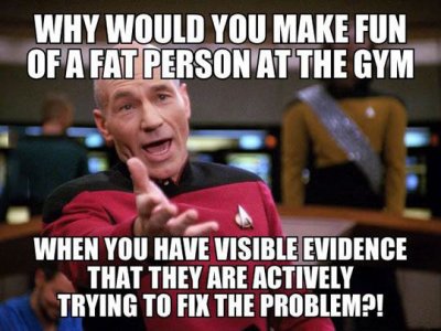funny-pictures-why-make-fun-fat-people-gym-picard-meme.jpg